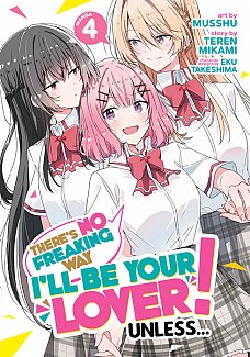 There's No Freaking Way I'll Be Your Lover! Unless... (Manga) Vol. 4