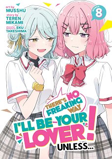 There's No Freaking Way I'll Be Your Lover! Unless... Vol. 8 manga