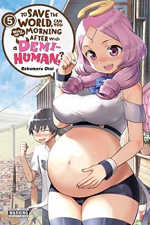 To Save the World, Can You Wake Up the Morning After with a Demi-Human?, Vol. 5