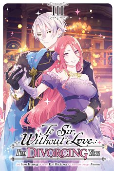 To Sir, Without Love: I'm Divorcing You, Vol. 3 manga