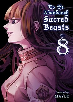 To the Abandoned Sacred Beasts Vol.  8