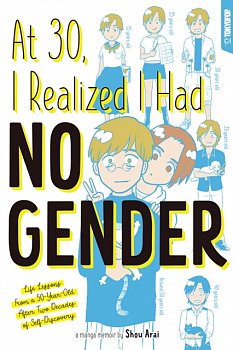 At 30, I Realized I Had No Gender: Life Lessons from a 50-Year-Old After Two Decades of Self-Discovery - MangaShop.ro