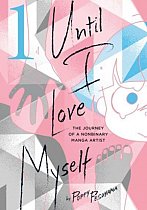 Until I Love Myself, Vol. 1: The Journey of a Nonbinary Manga Artist manga