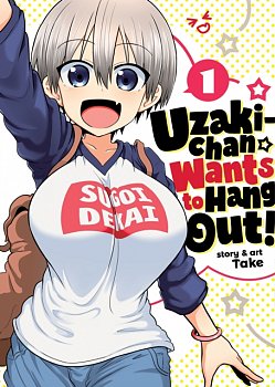 Uzaki-Chan Wants to Hang Out! Vol.  1 - MangaShop.ro