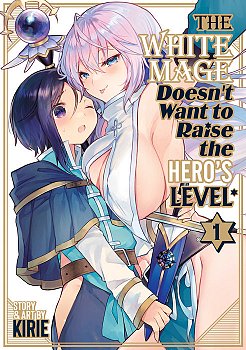 The White Mage Doesn't Want to Raise the Hero's Level Vol. 1 - MangaShop.ro