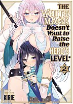 The White Mage Doesn't Want to Raise the Hero's Level Vol. 2 manga