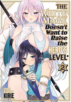 The White Mage Doesn't Want to Raise the Hero's Level Vol. 2 - MangaShop.ro