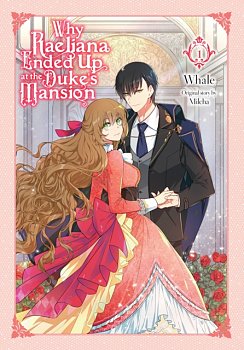 Why Raeliana Ended Up at the Duke's Mansion, Vol. 1 - MangaShop.ro