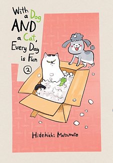 With a Dog and a Cat, Every Day Is Fun Vol.  2
