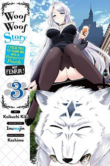 Woof Woof Story: I Told You to Turn Me Into a Pampered Pooch, Not Fenrir! Vol.  3
