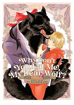 Why Don't You Eat Me, My Dear Wolf? - MangaShop.ro