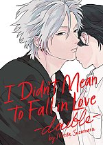 I Didn't Mean to Fall in Love -Double- manga