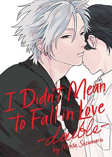 I Didn't Mean to Fall in Love -Double- manga