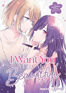 I Want You to Make Me Beautiful! - The Complete Manga Collection