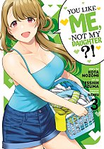 You Like Me, Not My Daughter?! (Manga) Vol. 3 manga