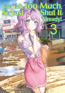 You Talk Too Much, So Just Shut It Already! Volume 3 manga