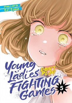 Young Ladies Don't Play Fighting Games Vol. 5 - MangaShop.ro