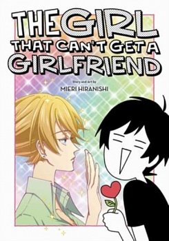 The Girl That Can't Get a Girlfriend - MangaShop.ro