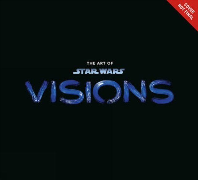 The Art of Star Wars: Visions (Hardcover) - MangaShop.ro