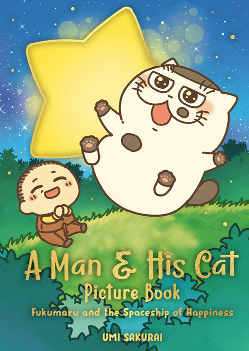 A Man and His Cat Picture Book: Fukumaru and the Spaceship of Happiness (Hardcover) - MangaShop.ro