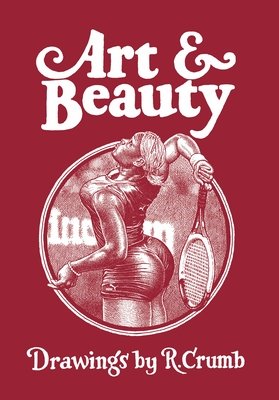 Art & Beauty: Drawings by R. Crumb (Hardcover) - MangaShop.ro