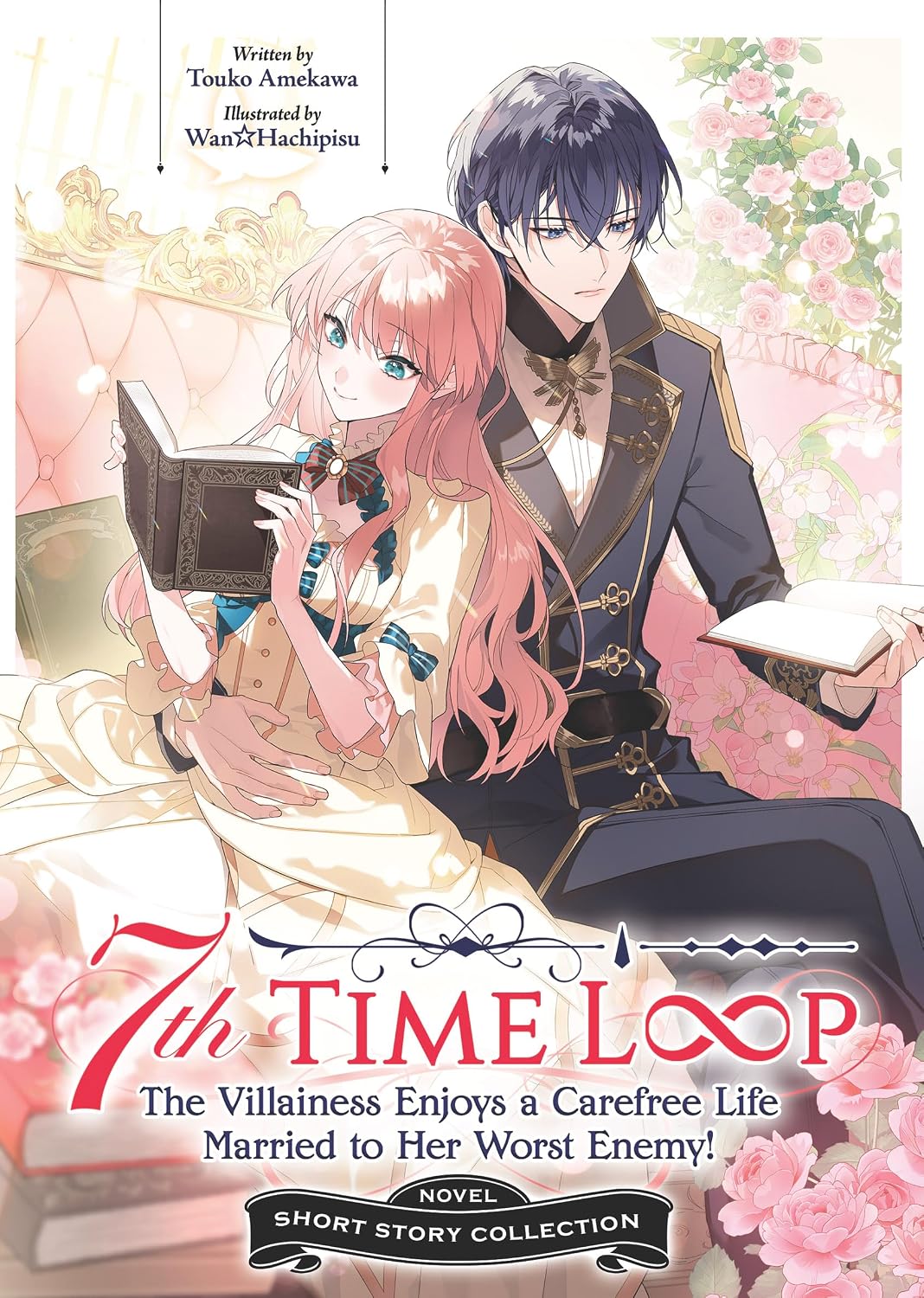 7th Time Loop: The Villainess Enjoys a Carefree Life Married to Her Worst Enemy! Short Story Collection - MangaShop.ro