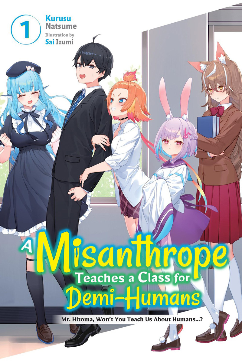 A Misanthrope Teaches a Class for Demi-Humans, Vol. 1: Mr. Hitoma, Won't You Teach Us about Humans...? - MangaShop.ro