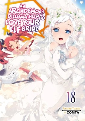 An Archdemon's Dilemma: How to Love Your Elf Bride: Volume 18 - MangaShop.ro