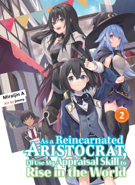 As a Reincarnated Aristocrat, I'll Use My Appraisal Skill to Rise in the World 2 (Light Novel) - MangaShop.ro