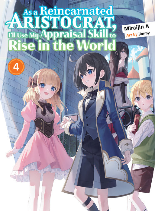 As a Reincarnated Aristocrat, I'll Use My Appraisal Skill to Rise in the World 4 - MangaShop.ro