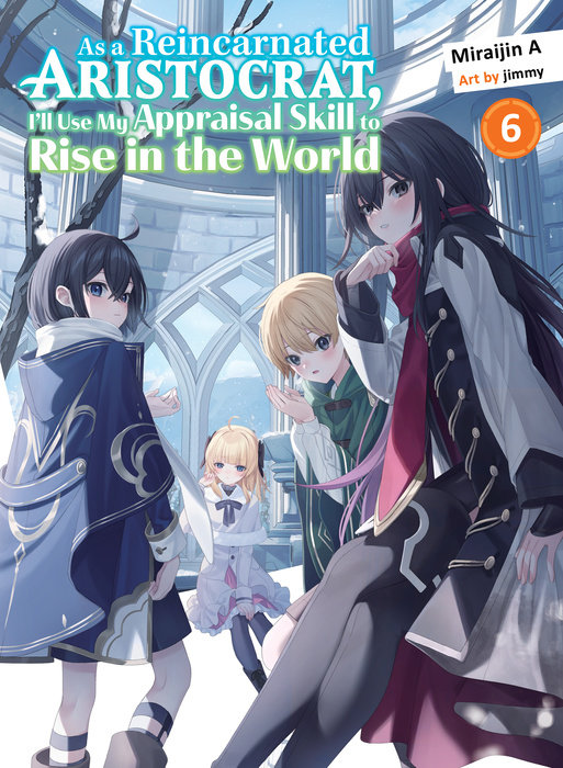 As a Reincarnated Aristocrat, I'll Use My Appraisal Skill to Rise in the World 6 - MangaShop.ro