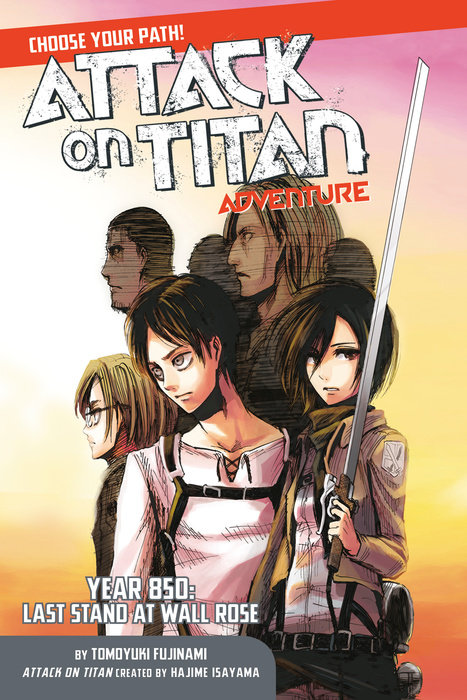 Attack on Titan Novel Choose Your Path Adventure: Year 850: Last Stand at Wall Rose - MangaShop.ro