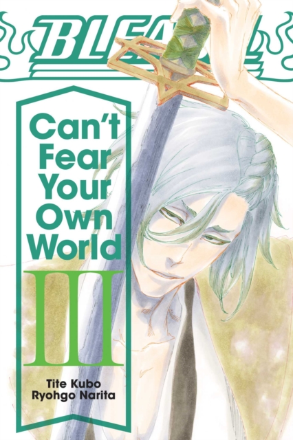 Bleach: Can't Fear Your Own World (Light Novel) Vol.  3 - MangaShop.ro