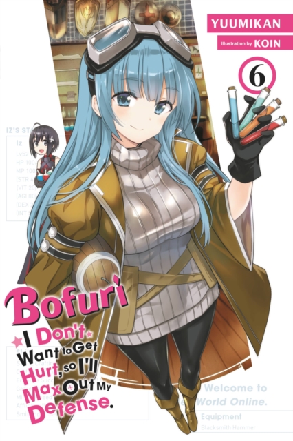 Bofuri: I Don't Want to Get Hurt, So I'll Max Out My Defense. Vol.  6 (Light Novel) - MangaShop.ro