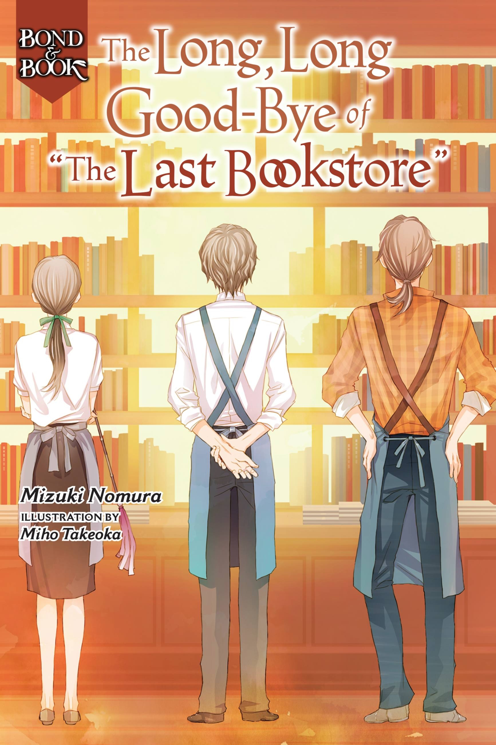Bond and Book: The Long, Long Good-Bye of the Last Bookstore (Hardcover) - MangaShop.ro