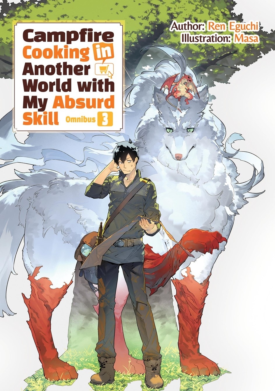 Campfire Cooking in Another World with My Absurd Skill: Omnibus 3 - MangaShop.ro