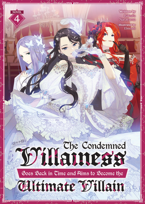 The Condemned Villainess Goes Back in Time and Aims to Become the Ultimate Villain (Light Novel) Vol. 4 - MangaShop.ro