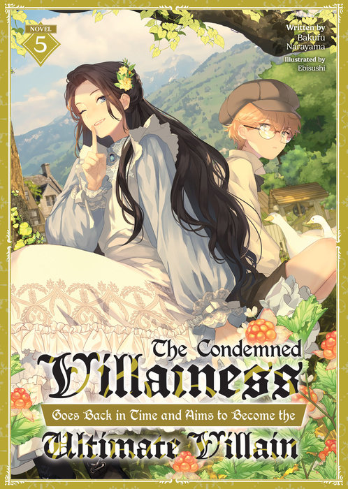 The Condemned Villainess Goes Back in Time and Aims to Become the Ultimate Villain (Light Novel) Vol. 5 - MangaShop.ro