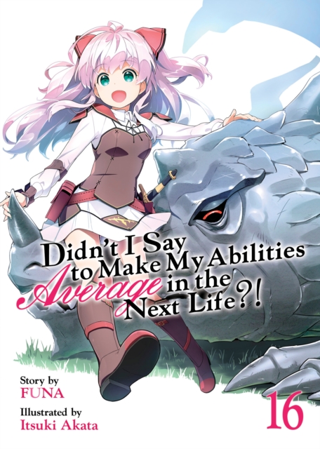Didn't I Say to Make My Abilities Average in the Next Life?! (Light Novel) Vol. 16 - MangaShop.ro