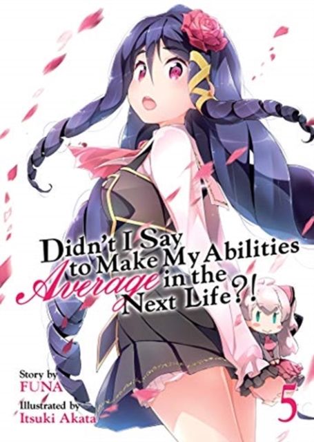 Didn't I Say to Make My Abilities Average in the Next Life Novel Vol.  5 - MangaShop.ro