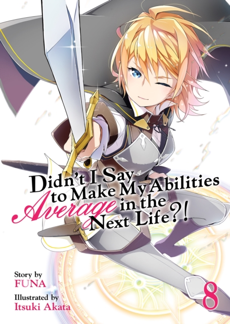 Didn't I Say to Make My Abilities Average in the Next Life Novel Vol.  8 - MangaShop.ro