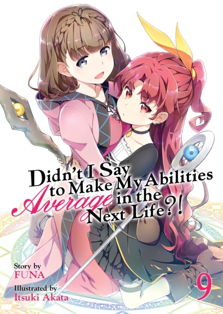 Didn't I Say to Make My Abilities Average in the Next Life Novel Vol.  9 - MangaShop.ro