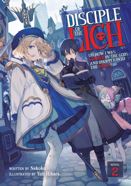 Disciple of the Lich: Or How I Was Cursed by the Gods and Dropped Into the Abyss! (Light Novel) Vol.  2 - MangaShop.ro