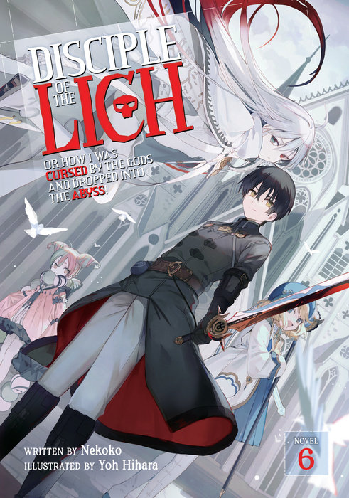 Disciple of the Lich: Or How I Was Cursed by the Gods and Dropped Into the Abyss! (Light Novel) Vol. 6 - MangaShop.ro