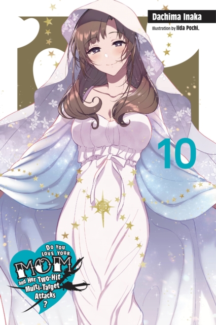 Do You Love Your Mom and Her Two-Hit Multi-Target Attacks? Novel Vol. 10 - MangaShop.ro
