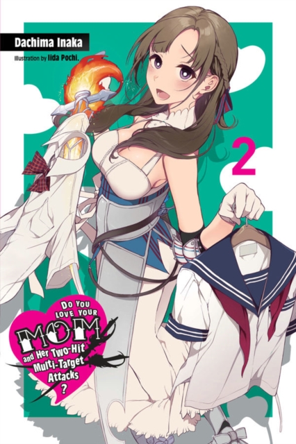 Do You Love Your Mom and Her Two-Hit Multi-Target Attacks? Novel Vol.  2 - MangaShop.ro
