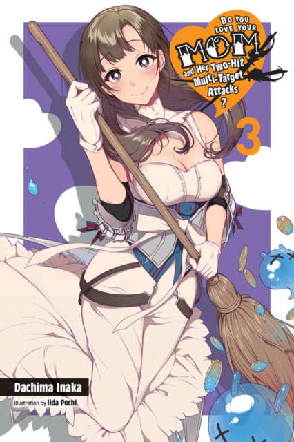 Do You Love Your Mom and Her Two-Hit Multi-Target Attacks? Novel Vol.  3 - MangaShop.ro