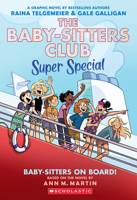 Baby-Sitters on Board!: A Graphic Novel (the Baby-Sitters Club Super Special #1) - MangaShop.ro
