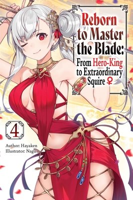 Reborn to Master the Blade: From Hero-King to Extraordinary Squire, Vol. 4 (Light Novel) - MangaShop.ro