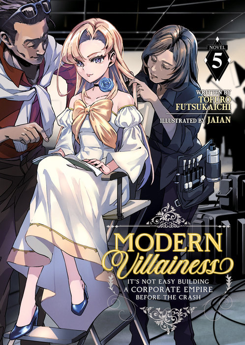 Modern Villainess: It's Not Easy Building a Corporate Empire Before the Crash (Light Novel) Vol. 5 - MangaShop.ro